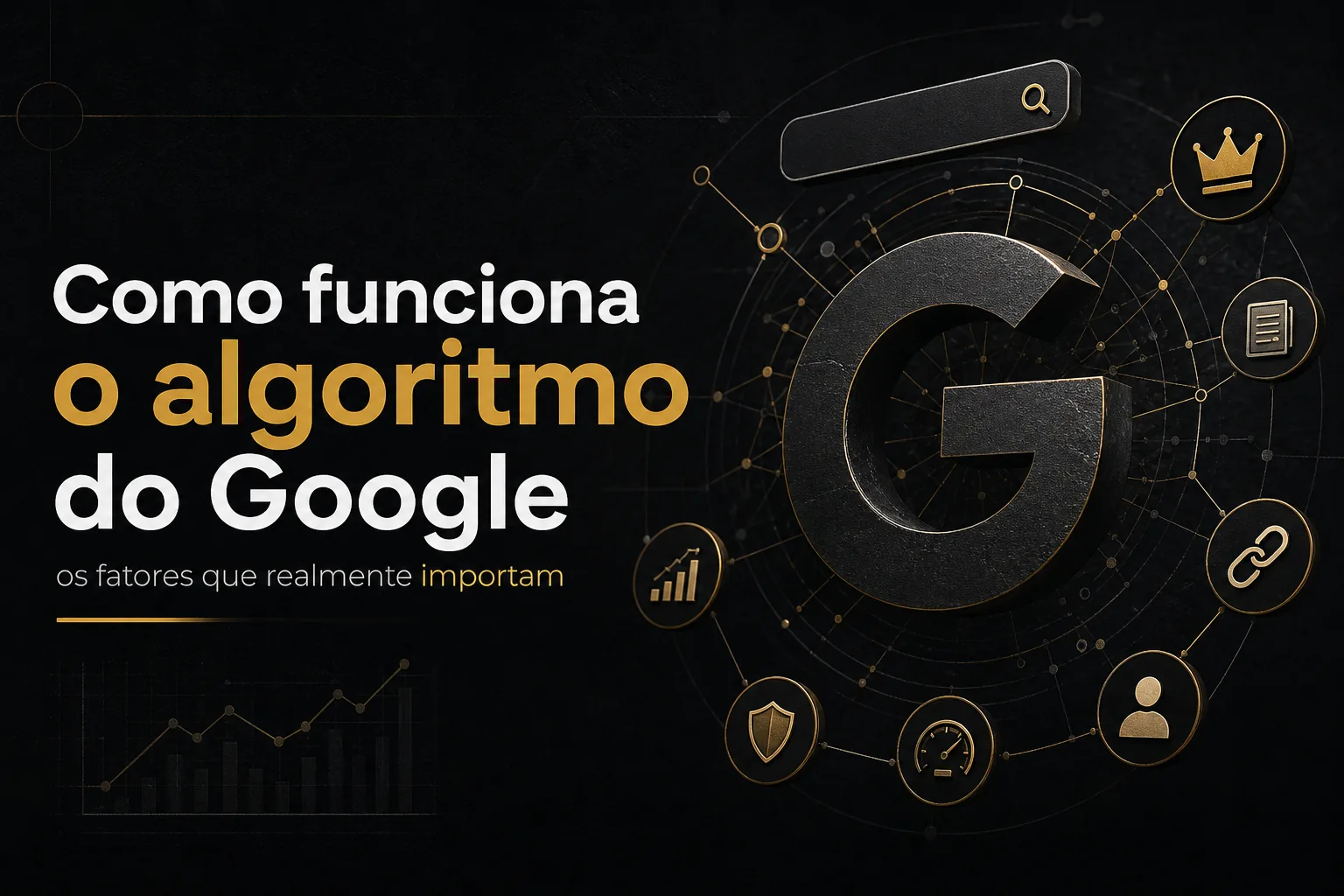 Imagem editorial em fundo escuro com elementos de busca, gráficos de ranking e sinais conectados em rede, destacando o texto 'Como funciona o algoritmo do Google' e o subtítulo 'os fatores que realmente importam'.