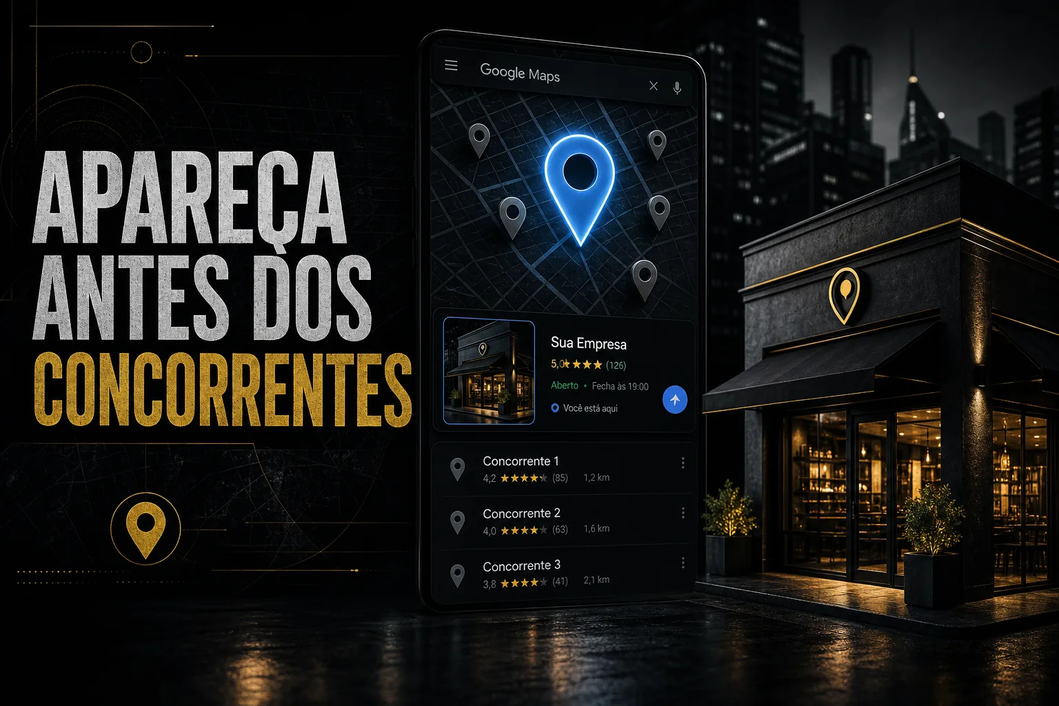 Imagem horizontal com mapa do Google em destaque, pins de localização e negócio local em primeiro plano, com texto 'Apareça antes dos concorrentes' e visual urbano Dark n Black.